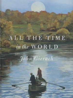 All the Time in the World- by John Gierach