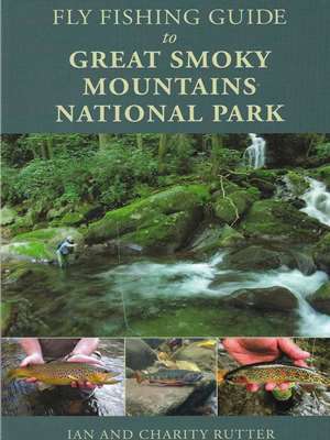 Fly Fishing Guide to Great Smoky Mountains National Park- Ian and Charity Rutter New Fly Fishing Books and DVD's