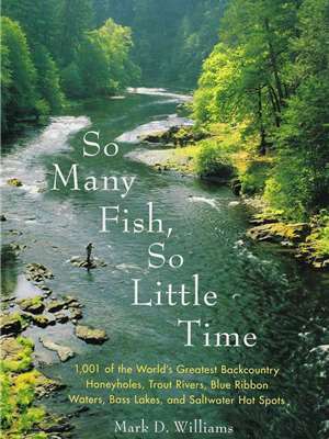 So Many Fish, So Little Time by Mark D. Williams 2024 Fly Fishing Gift Guide at Mad River Outfitters