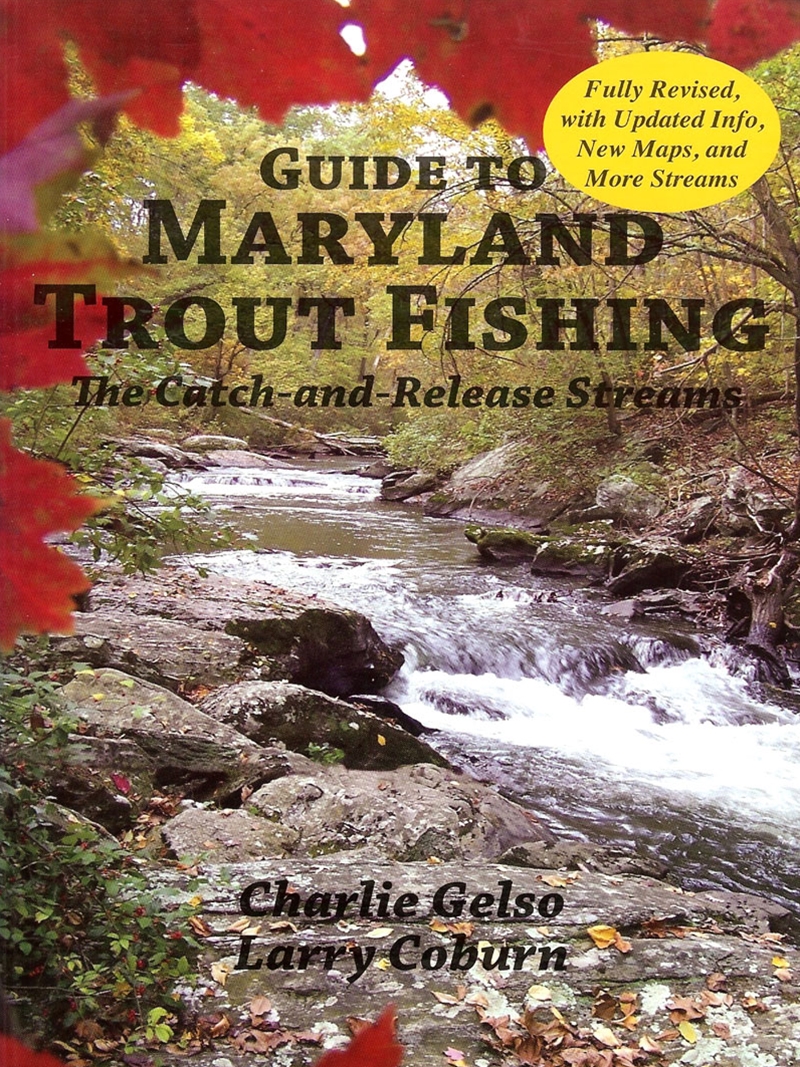 Guide to Maryland Trout Fishing by Charlie Gelso and Larry Coburn