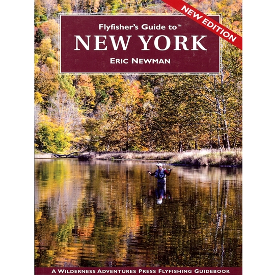 Fly Fisher's Guide to New York by Eric Newman